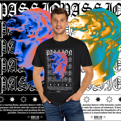 Passion Unisex Garment-Dyed T-Shirt, Graphic Tee for Art Lovers, Unique Casual Wear, Inspirational Fashion, Gift for Creatives