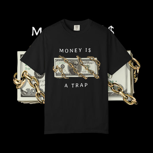 Money Is A Trap T-Shirt, Unisex Graphic Tee for Casual Wear, Gift for Finance Lovers, Motivation Shirt, Stay Humble Tee