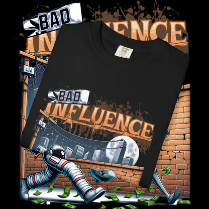 Bad Influence Unisex Garment-Dyed T-shirt | Unique Graphic Tee for Friends | Perfect Gift for Astronaut Lovers & Alien Fans