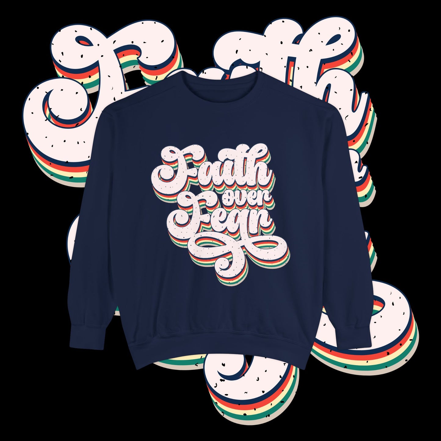 Faith Over Fear Retro Rainbow Sweatshirt