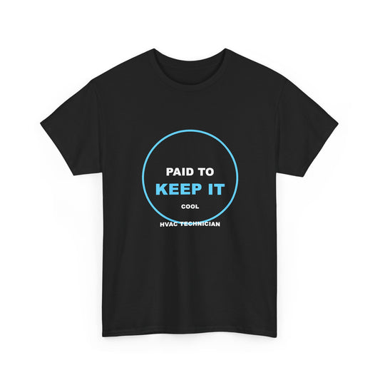 Paid To Keep It Cool HVAC Technician Shirt