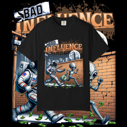 Bad Influence Unisex Garment-Dyed T-shirt | Unique Graphic Tee for Friends | Perfect Gift for Astronaut Lovers & Alien Fans